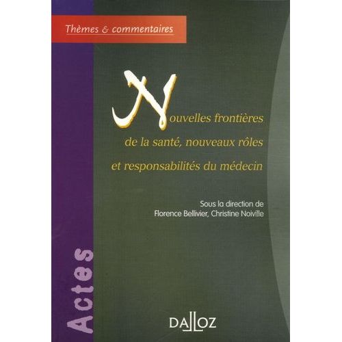 Nouvelles Frontières De La Santé, Nouveaux Rôles Et Responsabilités Du Médecin