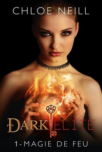 Dark Elite Tome 1 - Magie De Feu