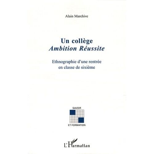Un Collège Ambition Réussite - Ethnographie D'une Rentrée En Classe De Sixième