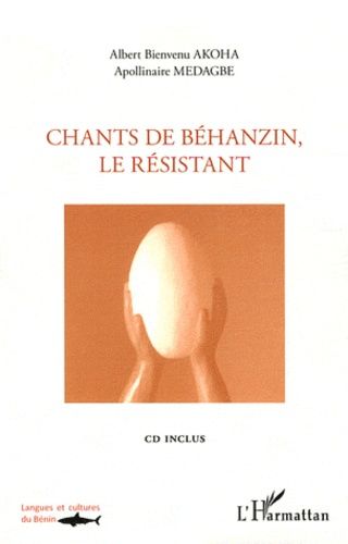 Chants De Béhanzin, Le Résistant - Edition Bilingue (1 Cd Audio)