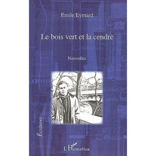 Le Bois Vert Et La Cendre