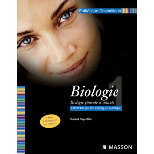 Esthétique-Cosmétique - Tome 1, Biologie Générale Et Cutanée Cap, Bp, Bts Esthétique-Cosmétique