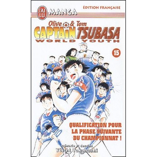 Captain Tsubasa - World Youth - Tome 15 : Qualifications Pour La Phase Suivante Du Championnat !