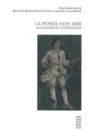 La Pensée Sans Abri - Non-Savoir Et Littérature