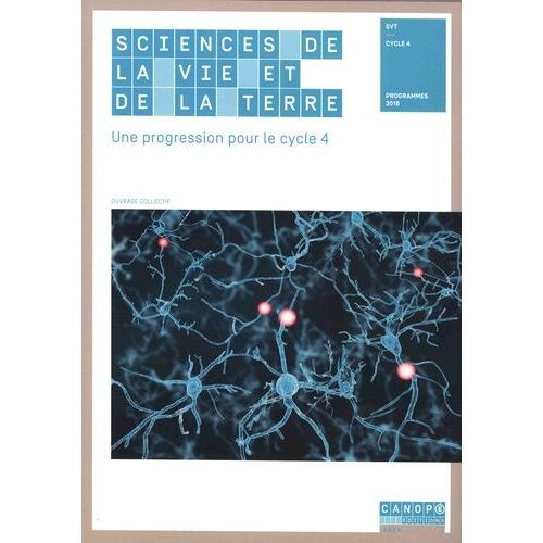 Sciences De La Vie Et De La Terre - Une Progression Pour Le Cycle 4