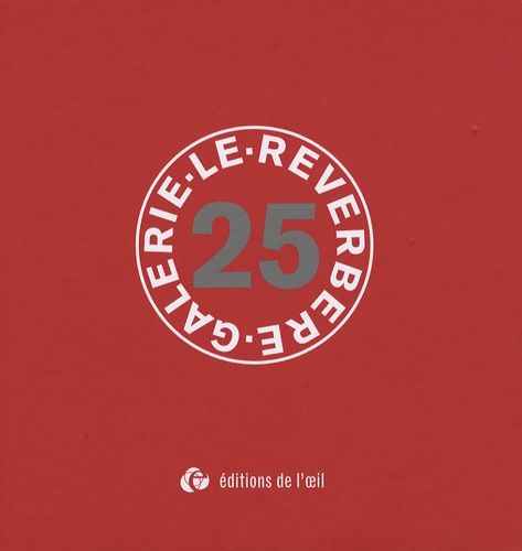 Vingt-Cinq Ans, Noces D'argent ! - Galerie Le Réverbère