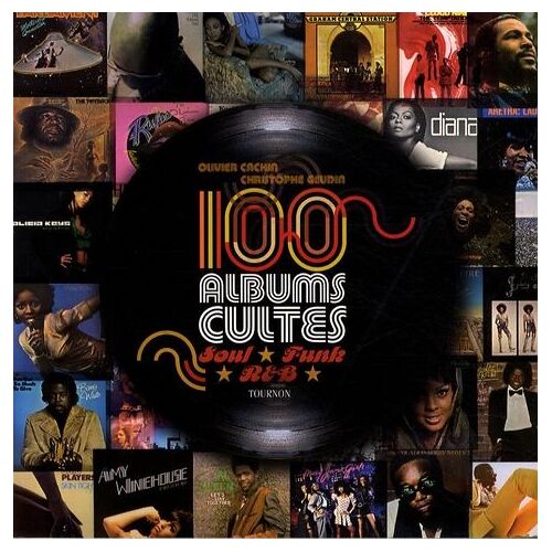 100 Albums Cultes Soul, Funk, R&b