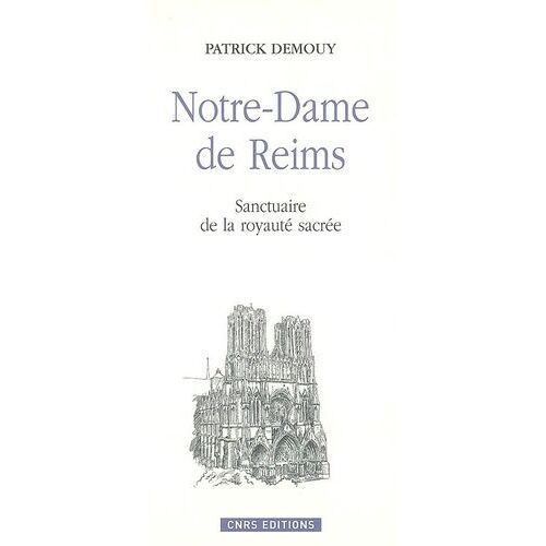 Notre-Dame De Reims - Sanctuaire De La Royauté Sacrée
