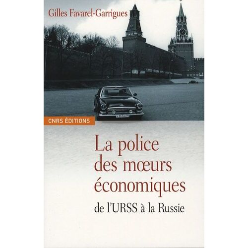 La Police Des Moeurs Économiques - De L'urss À La Russie
