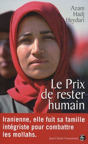 Le Prix De Rester Humain - Elle Fuit Sa Famille Intégriste Pour Combattre Les Mollahs