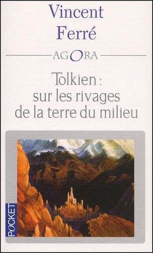 Tolkien : Sur Les Rivages De La Terre Du Milieu