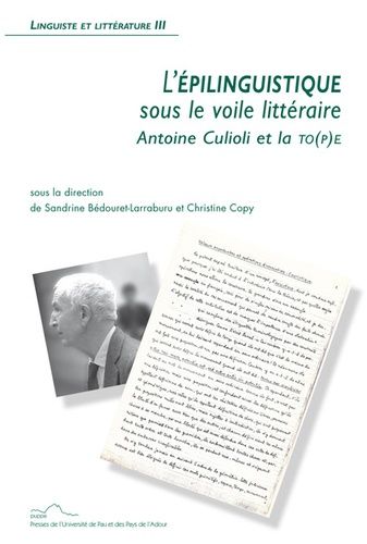 L'épilinguistique Sous Le Voile Littéraire - Antoine Culioli Et La To(P)E