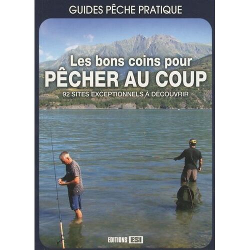 Les Bons Coins Pour Pêcher Au Coup - 92 Sites Exceptionnels À Découvrir