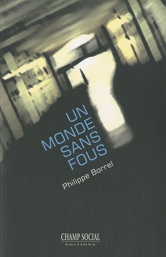 Un Monde Sans Fous ?