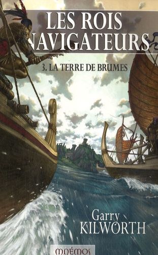 Les Rois Navigateurs Tome 3 - La Terre De Brumes