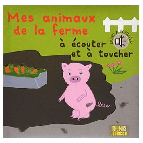 Mes Animaux De La Ferme À Écouter Et À Toucher