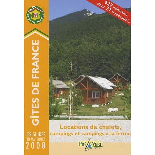 Locations De Chalets, Campings Et Campings À La Ferme - Edition 2008