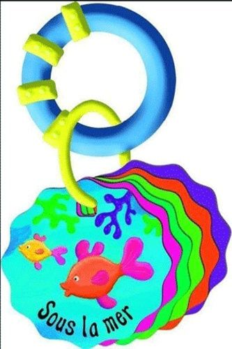 Livre-Hochet : Sous La Mer