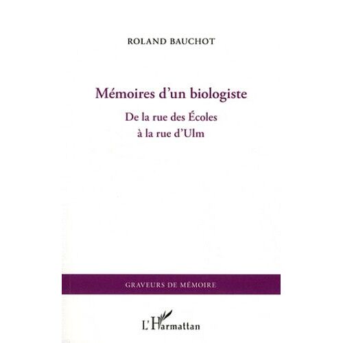 Mémoires D'un Biologiste - De La Rue Des Ecoles À La Rue D'ulm