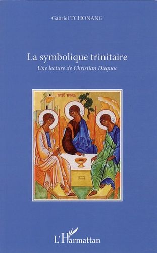 La Symbolique Trinitaire - Une Lecture De Christian Duquoc