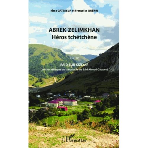Abrek Zelimkhan : Héros Tchétchène - Raid Sur Kizlyar