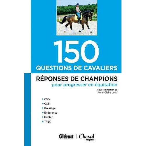 150 Questions De Cavaliers - Réponses De Champions Pour Progresser En Équitation