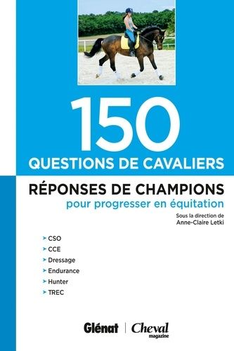 150 Questions De Cavaliers - Réponses De Champions Pour Progresser En Équitation
