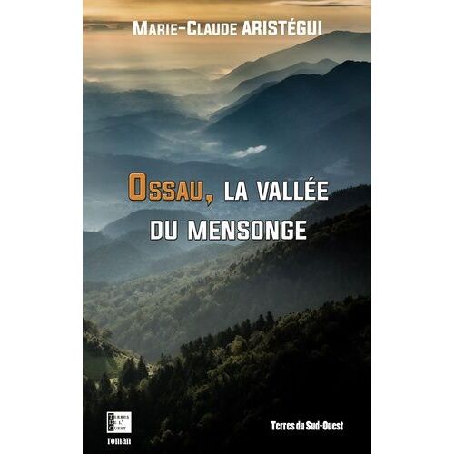 Ossau, La Vallée Du Mensonge