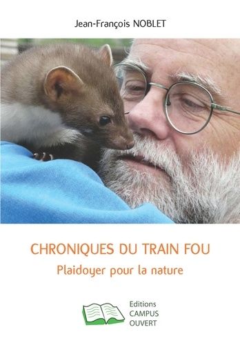 Chroniques Du Train Fou - Playdoyer Pour La Nature