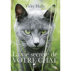 La Vie Secrète De Votre Chat