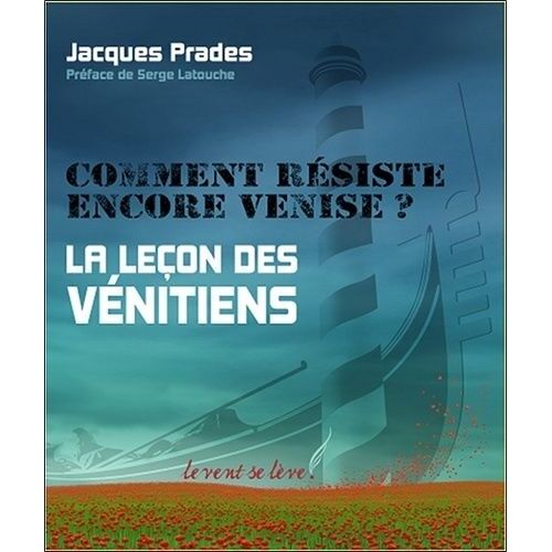 Comment Résiste Encore Venise ? - La Leçon Des Vénitiens
