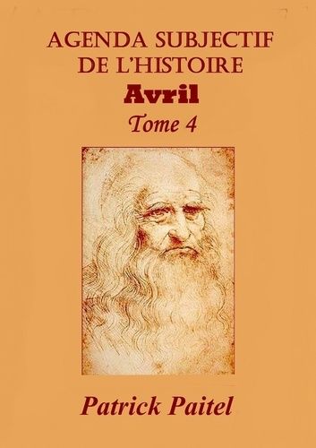 Agenda Subjectif De L'histoire - Tome 4, Avril