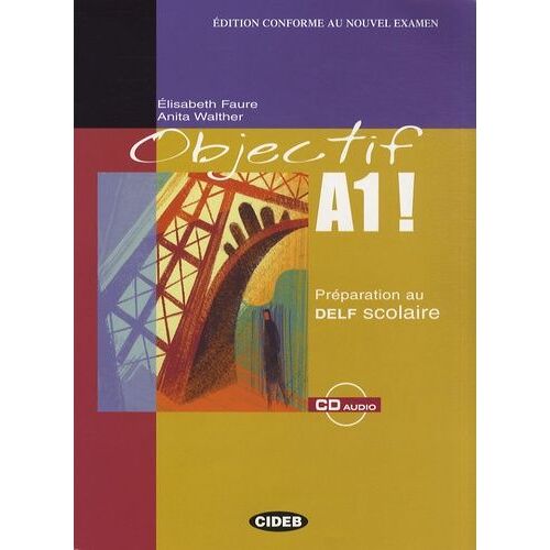 Objectif A1 ! - Préparation Au Delf Scolaire (1 Cd Audio)