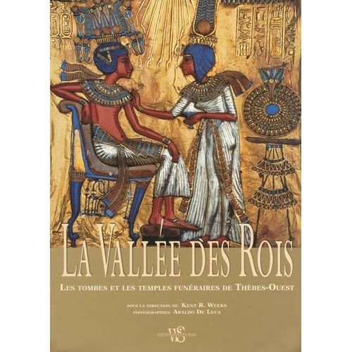 La Vallée Des Rois - Les Tombes Et Les Temples Funéraires De Thèbes-Ouest