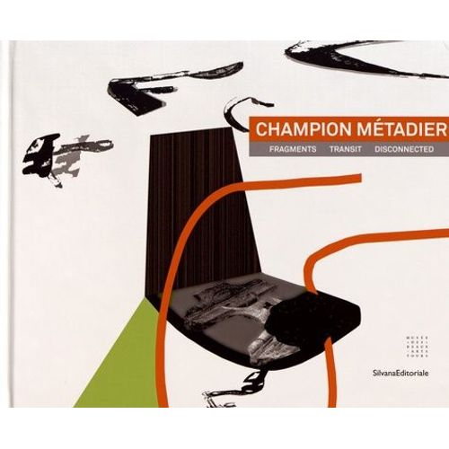Champion Métadier - Fragments, Transit, Disconnected