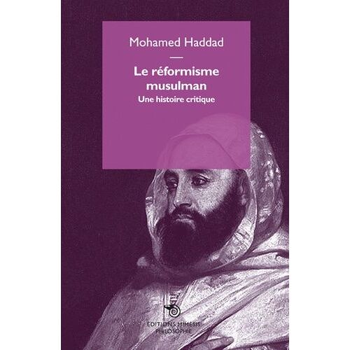 Le Réformisme Musulman - Une Histoire Critique
