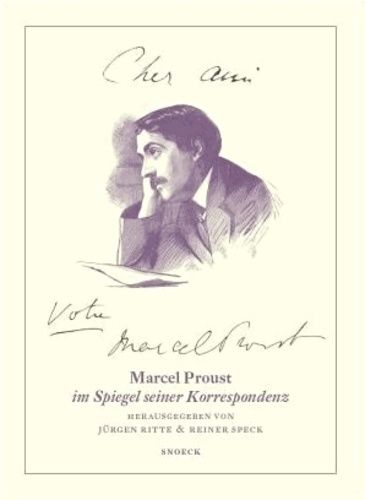Cher Ami - Votre Marcel Proust - Marcel Proust Im Spiegel Seiner Korrespondenz