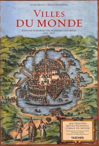 Villes Du Monde - Edition Intégrale Des Planches Coloriées 1572-1617