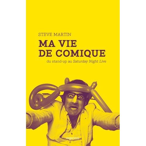 Ma Vie De Comique - Du Stand-Up Au Saturday Night Live