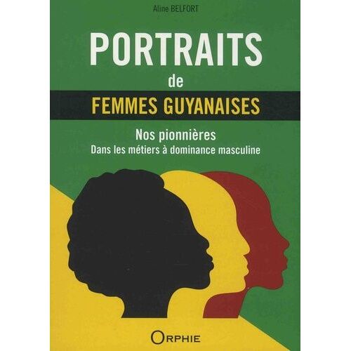 Portraits De Femmes Guyanaises - Nos Pionnières Dans Les Métiers À Dominance Masculine