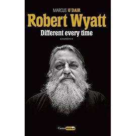 Robert Wyatt - Different Every Time