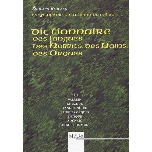 Dictionnaire Des Langues Des Hobbits, Des Nains, Des Orques Et Autres Créatures De La Terre Du Milieu, De Numenor Et D'aman