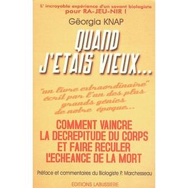 Quand J'étais Vieux - Pour Vaincre La Décrépitude Du Corps Et Du Visage Et Reculer L'échéance De La Mort - Comment Devenir Un Parfait Conducteur De Son "Moteur Vital