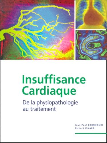 Insuffisance Cardiaque - De La Physiopathologie Au Traitement