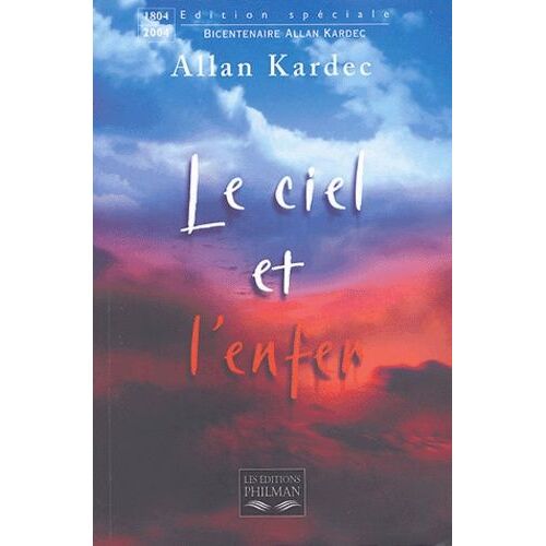 Le Ciel Et L'enfer Ou La Justice Divine Selon Le Spiritisme