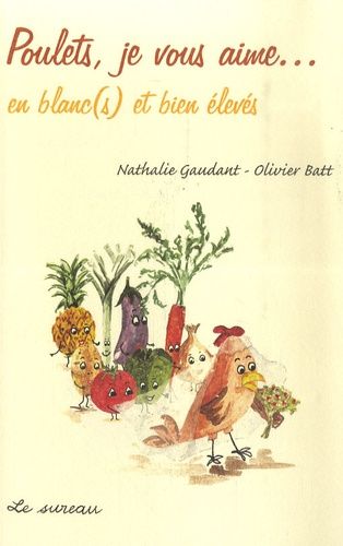 Poulets, Je Vous Aime - En Blanc(S) Et Bien Élevés