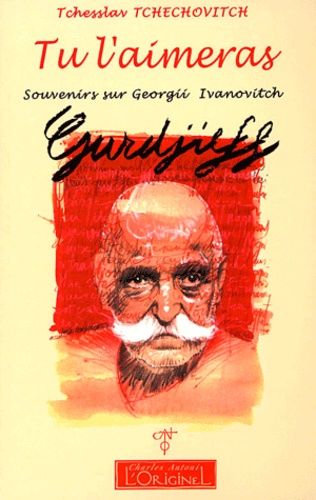 Tu L'aimeras - Souvenirs Sur Giorgii Ivanovitch Gurdjieff