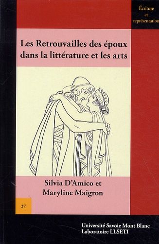 Les Retrouvailles Des Époux Dans La Littérature Et Les Arts - Quelques Exemples De L'antiquité À Nos Jours