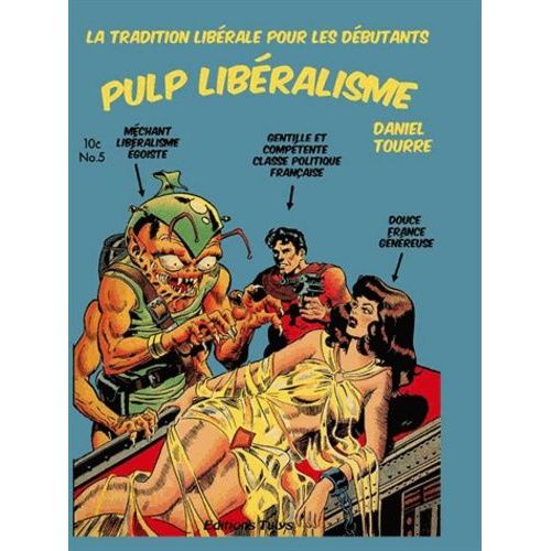 Pulp Libéralisme - La Tradition Libérale Pour Les Débutants