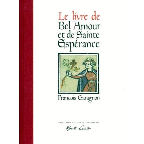 Le Livre De Bel Amour Et De Sainte Esperance